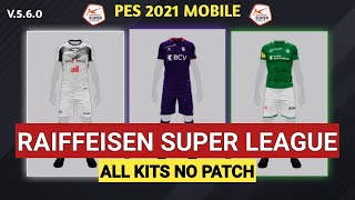 ALL KITSJERSEYS RAIFFEISEN SUPER LEAGUE  PES 2021 V560 [upl. by Kellina871]