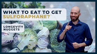 What Should You Eat to Get Sulforaphane Through Nutrition  Longevity Nugget sulforaphane [upl. by Enelcaj]