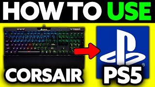 How To Use Corsair Keyboard on PS5 2024 [upl. by Agata]