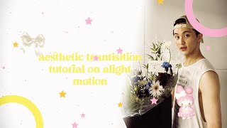 soft aesthetic transition tutorial on alight motion  berrqyx read descriptions [upl. by Engenia633]