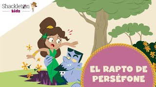 El rapto de Perséfone  Mitología para niños  Shackleton Kids [upl. by Suidaht]