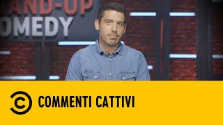 Commenti Cattivi Se questo è un comico  Stand Up Comedy  Comedy Central [upl. by Aknayirp]