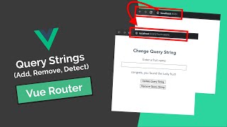 Query Strings With Vuejs AddUpdate Remove amp Detect [upl. by Einalam326]