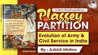 From Plassey to Partition  Evolution of Army amp Civil Service in India  Modern History  UPSC [upl. by Maynord]