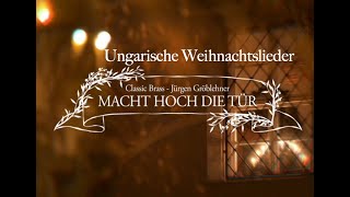 Classic Brass Jürgen Gröblehner  🎄 Ungarische Weihnachtslieder🎄 [upl. by Skipton]