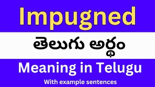 Impugned meaning in telugu with examples  Impugned తెలుగు లో అర్థం Meaning in Telugu [upl. by Akenet]