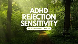 Meditation for Rejection Sensitivity [upl. by Shing25]