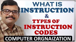 What is INSTRUCTION amp Types of INSTRUCTION CODES in Computer Organization  Instruction Format [upl. by Nelon958]