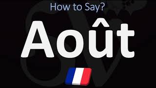 How to Pronounce Août  How to Say AUGUST in French [upl. by Adaha]