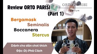 Review ORTO PARISI Part 1  Bergamask Seminalis Boccanera Stercus  Độc Dị Phá Cách [upl. by Ahsaya]