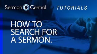 How to Search for a Sermon  Tutorial Video  SermonCentral [upl. by Enailil]