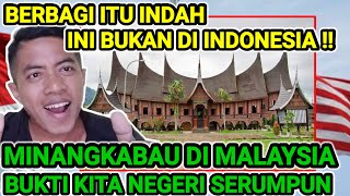 BUKTI INDONESIA amp MALAYSIA ADA KESAMAAN DENGAN BERDIRINYA RUMAH ADAT MINANGKABAU DI MALAYSIA [upl. by Ehcram]