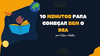 10 MINUTOS PARA COMEÇAR BEM O DIA  ISAÍAS CAP 1 [upl. by Heidt103]