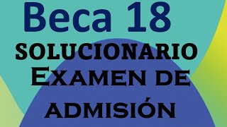 SOLUCIONARIO EXAMEN DE ADMISIÒN  BECA 18 [upl. by Foster649]