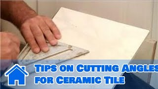 Tile 101  Tips on Cutting Angles for Ceramic Tile [upl. by Sylado]