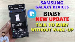 Samsung Galaxy Devices  Bixby New Update Talk To Bixby Without Wake Up [upl. by Billy206]