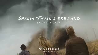 Shania Twain amp BRELAND  Boots Dont From Twisters The Album Official Audio [upl. by Muryh754]