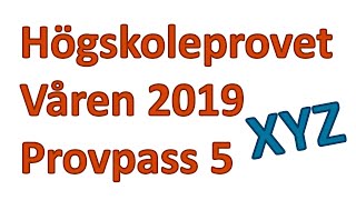 Högskoleprovet XYZ från våren 2019 Provpass 5 [upl. by Ennaxxor]