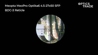 Meopta MeoPro Optika6 4527x50 SFP Reticle BDC  Optics Trade Reticle Subtensions [upl. by Lindly]