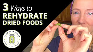 3 Ways to Rehydrate Dehydrated Foods [upl. by Northington995]