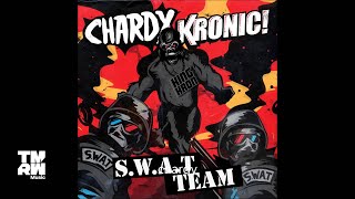 Chardy amp Kronic  Swat Team [upl. by Egdirdle360]