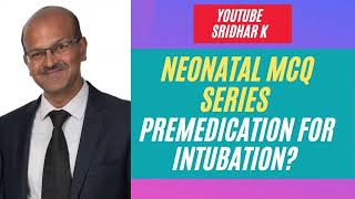 Do we need premedication for intubationwhat do you think intubation nicu painrelief MCQ [upl. by Vale804]