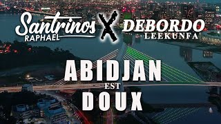 Santrinos Raphael ft Debordo Leekunfa  Abidjan Est Doux  Clip Officiel [upl. by Seldan]