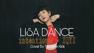 INTENTIONS  LISA  DANCE COVER BY TYA BLINKKIDS [upl. by Reivilo709]