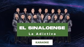 El Sinaloense  La Adictiva  KARAOKE  Con Coros [upl. by Jasik]