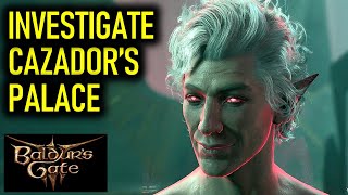 Investigate Cazadors Palace Walkthrough  Baldurs Gate 3 BG3 [upl. by Janus]