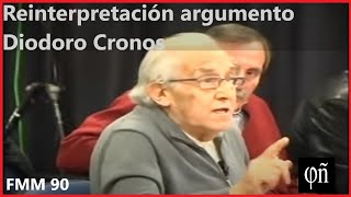 Reinterpretación del quotargumento de Diodoro Cronosquot  FMM 090 [upl. by Zzabahs]