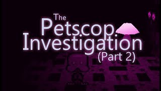 The Petscop Investigation  Part 2 [upl. by Nallid]