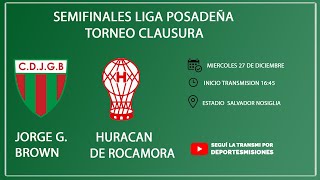 SEMIFINALES LIGA POSADEÑA  TORNEO CLAUSURA  JG BROWN VS HURACAN DE ROCAMORA [upl. by Stu244]