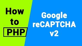 PHP Tutorial  Google reCAPTCHA v2 [upl. by Aurthur]