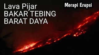 GUNUNG MERAPI ERUPSI LUNCURAN LAVA PIJAR BAKAR TEBING BARAT DAYA [upl. by Ainival]