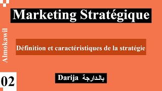 02 Marketing stratégique définition et caractéristiques de la stratégie dentreprise [upl. by Certie]