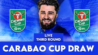 CARABAO CUP THIRD ROUND DRAW  LIVE WATCH ALONG [upl. by Eivets193]