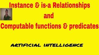 instance amp isa Relationships amp Computable Functions amp Predicates  Artificial Intelligence [upl. by Kaete298]