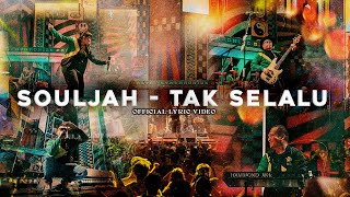 TAK SELALU  SOULJAH  Official Lyric Video [upl. by Mcgee590]