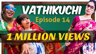 Vathikuchi  Episode 14  Comedy Web Series  Nanjil Vijayan [upl. by Crofoot]