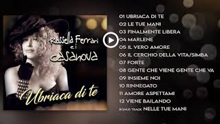 Rossella Ferrari e i Casanova  UBRIACA DI TE  ALBUM COMPLETO [upl. by Alahs458]