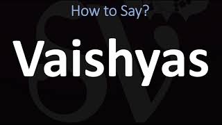 How to Pronounce Vaishyas CORRECTLY [upl. by Nahsad]