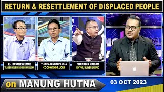 RETURN amp RESETTLEMENT OF DISPLACED PEOPLE ON MANUNG HUTNA 03 OCT 2023 [upl. by Ayarahs]