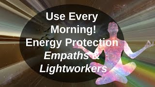 ENERGY PROTECTION amp AURA CLEANSINGUSE DAILYFOR EMPATHS amp LIGHTWORKERS [upl. by Siroval]