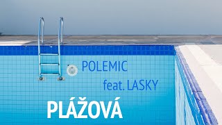 Polemic  Plážová feat Lasky Official Lyric Video [upl. by Weidman]