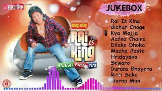 Rajesh Payal Rai  Rai Is King Super Hit Album  Rai Is King JukeBox  Rajesh Payal Collection Songs [upl. by Diva]