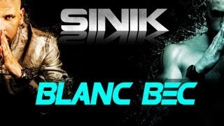 Sinik  Blanc Bec Son [upl. by Pris]