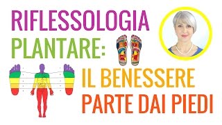 RIFLESSOLOGIA PLANTARE il MASSAGGIO ai PIEDI del BENESSERE [upl. by Anwahsar]