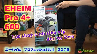 Review Eheim 2275 Pro 4 600 lọc thuỷ sinh siêu vip đến từ Đức [upl. by Sellihca413]