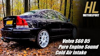 Volvo S60 24D D5 Engine Sound  Cold Air Intake  PURE SOUND [upl. by Annairam]